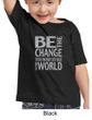 Kids Shirt Be The Change Toddler Tee T-Shirt