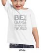 Kids Shirt Be The Change Toddler Tee T-Shirt