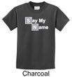 Kids Shirt Say My Name Tee T-Shirt
