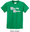 Kids Shirt Say My Name Tee T-Shirt
