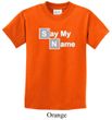 Kids Shirt Say My Name Tee T-Shirt