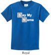 Kids Shirt Say My Name Tee T-Shirt