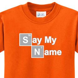 Kids Shirt Say My Name Tee T-Shirt