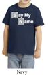 Kids Shirt Say My Name Toddler Tee T-Shirt