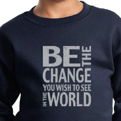 Kids Sweatshirt Be The Change Sweat Shirt