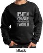 Kids Sweatshirt Be The Change Sweat Shirt