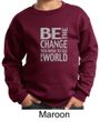 Kids Sweatshirt Be The Change Sweat Shirt
