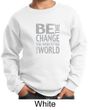 Kids Sweatshirt Be The Change Sweat Shirt