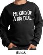 Kids Sweatshirt Kind of a Big Deal White Print Sweat Shirt