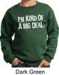 Kids Sweatshirt Kind of a Big Deal White Print Sweat Shirt