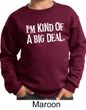 Kids Sweatshirt Kind of a Big Deal White Print Sweat Shirt