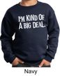 Kids Sweatshirt Kind of a Big Deal White Print Sweat Shirt
