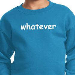 Kids Whatever Youth Sweatshirt