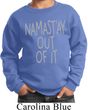 Kids Yoga Sweatshirt Namastay Out Of It Sweat Shirt