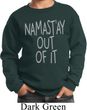Kids Yoga Sweatshirt Namastay Out Of It Sweat Shirt