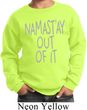 Kids Yoga Sweatshirt Namastay Out Of It Sweat Shirt