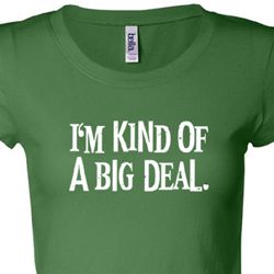Kind of a Big Deal White Print Ladies Shirts