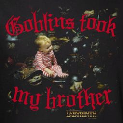 Labyrinth Goblins Took My Brother Shirts