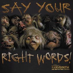 Labyrinth Say Your Right Words Shirts