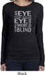 Ladies An Eye for an Eye Long Sleeve