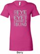 Ladies An Eye for an Eye Longer Length Shirt