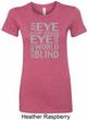 Ladies An Eye for an Eye Longer Length Shirt