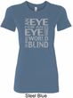 Ladies An Eye for an Eye Longer Length Shirt