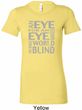 Ladies An Eye for an Eye Longer Length Shirt