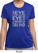 Ladies An Eye for an Eye Moisture Wicking T-Shirt
