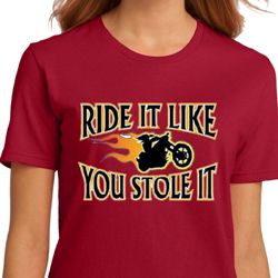 Ladies Biker Shirt Ride It Like You Stole It Organic Tee T-Shirt
