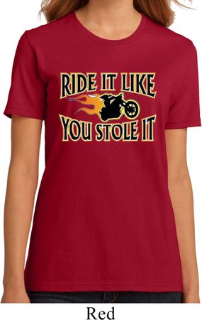 Ladies Biker Shirt Ride It Like You Stole It Organic Tee T-Shirt