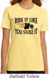 Ladies Biker Shirt Ride It Like You Stole It Organic Tee T-Shirt