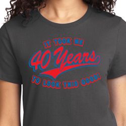 Ladies Birthday Shirt Took Me 40 Years Tee T-Shirt