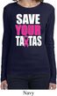 Ladies Breast Cancer Shirt Save Your Tatas Long Sleeve Tee T-Shirt