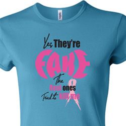 Ladies Breast Cancer Shirt Yes, They're Fake Crewneck Tee T-Shirt