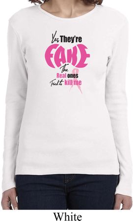 Ladies Breast Cancer Shirt Yes, They're Fake Long Sleeve Tee T-Shirt