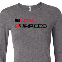 Ladies Fitness Shirt Buck Furpees Long Sleeve Tee T-Shirt
