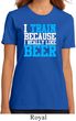 Ladies Fitness Shirt I Train For Beer Organic Tee T-Shirt