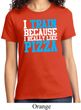 Ladies Fitness Shirt I Train For Pizza Tee T-Shirt