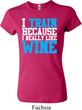 Ladies Fitness Shirt I Train For Wine Crewneck Tee T-Shirt