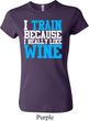 Ladies Fitness Shirt I Train For Wine Crewneck Tee T-Shirt