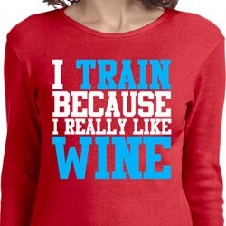 Ladies Fitness Shirt I Train For Wine Long Sleeve Tee T-Shirt