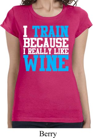 Ladies Fitness Shirt I Train For Wine Longer Length Tee T-Shirt