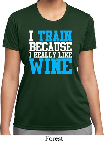Ladies Fitness Shirt I Train For Wine Moisture Wicking Tee T-Shirt