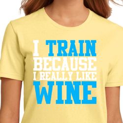 Ladies Fitness Shirt I Train For Wine Organic Tee T-Shirt