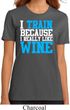 Ladies Fitness Shirt I Train For Wine Organic Tee T-Shirt