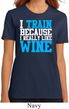 Ladies Fitness Shirt I Train For Wine Organic Tee T-Shirt
