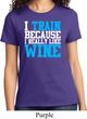 Ladies Fitness Shirt I Train For Wine Tee T-Shirt
