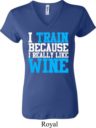 Ladies Fitness Shirt I Train For Wine V-neck Tee T-Shirt