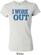 Ladies Fitness Shirt I Work Out Crewneck Tee T-Shirt
